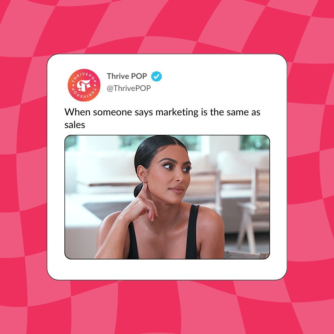 When some says marketing is the same as sales